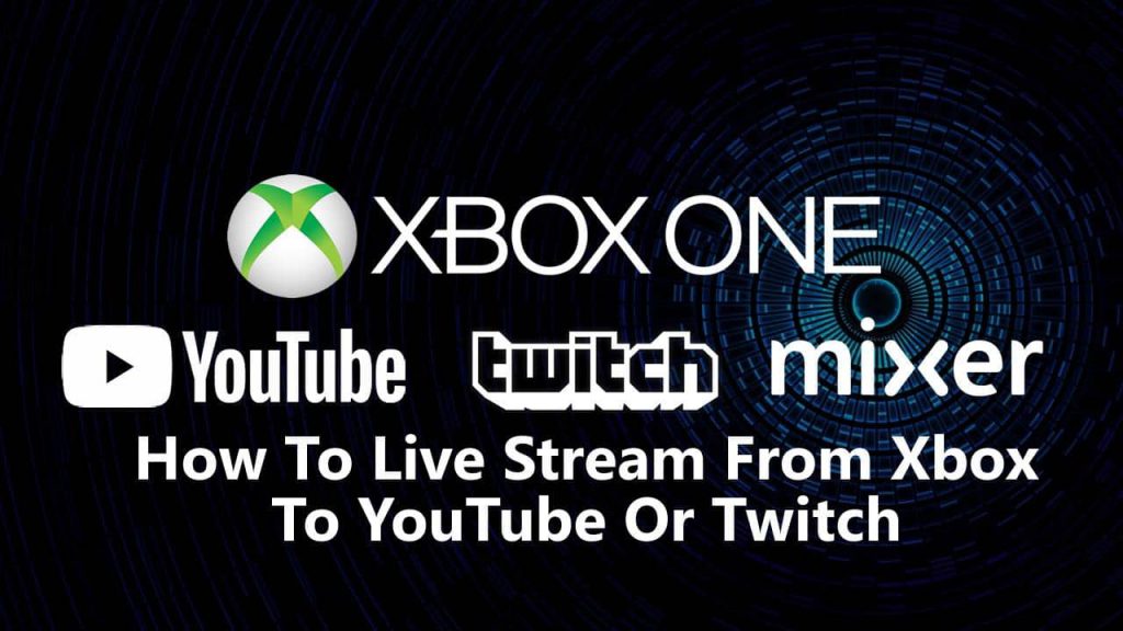 How To Live Stream From Xbox To YouTube Or Twitch - PureSourceCode